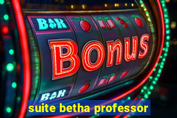 suite betha professor